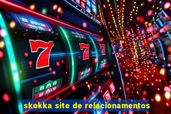 skokka site de relacionamentos